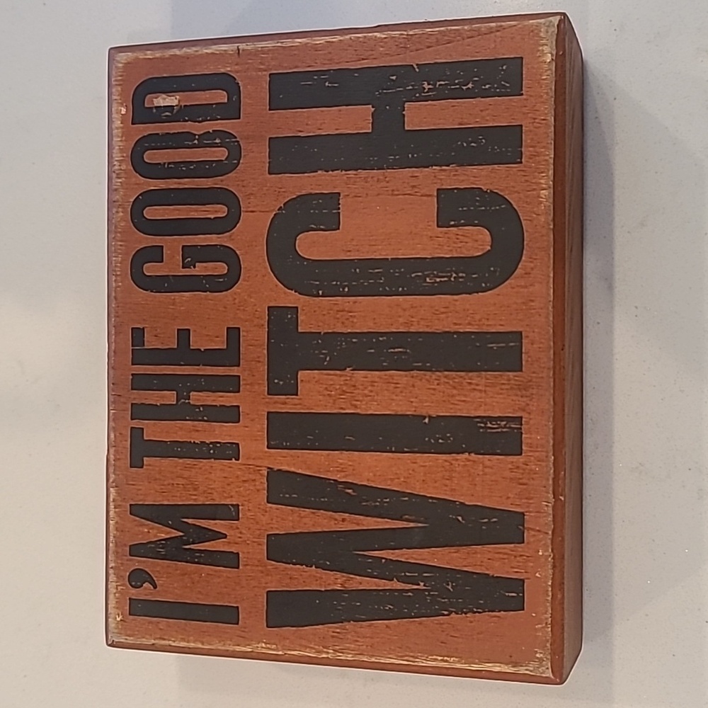 I'm the Good Witch Wooden Sign
